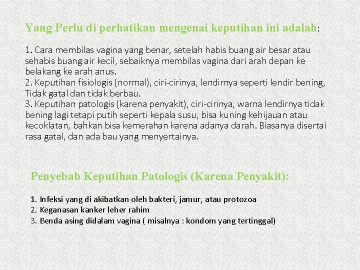 Yang Perlu di perhatikan mengenai keputihan ini adalah: 1. Cara membilas vagina yang benar, Yang Perlu di perhatikan mengenai keputihan ini adalah: 1. Cara membilas vagina yang benar,