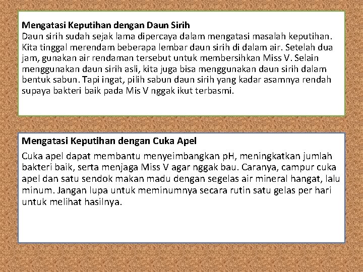 Mengatasi Keputihan dengan Daun Sirih Daun sirih sudah sejak lama dipercaya dalam mengatasi masalah Mengatasi Keputihan dengan Daun Sirih Daun sirih sudah sejak lama dipercaya dalam mengatasi masalah