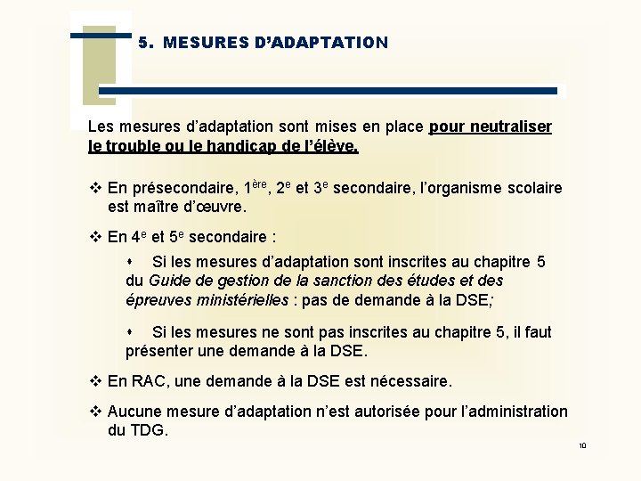 5. MESURES D’ADAPTATION Les mesures d’adaptation sont mises en place pour neutraliser le trouble