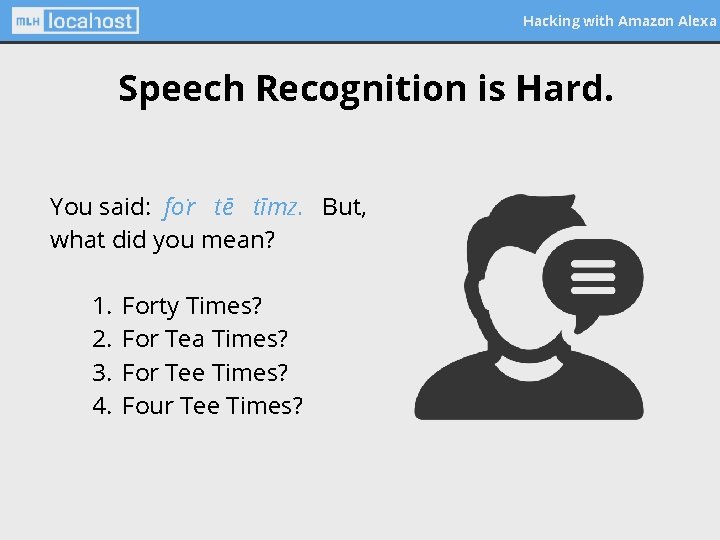 Hacking with Amazon Alexa Speech Recognition is Hard. You said: fo r tē tīmz.