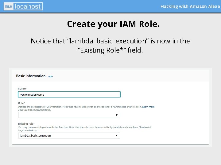 Hacking with Amazon Alexa Create your IAM Role. Notice that “lambda_basic_execution” is now in