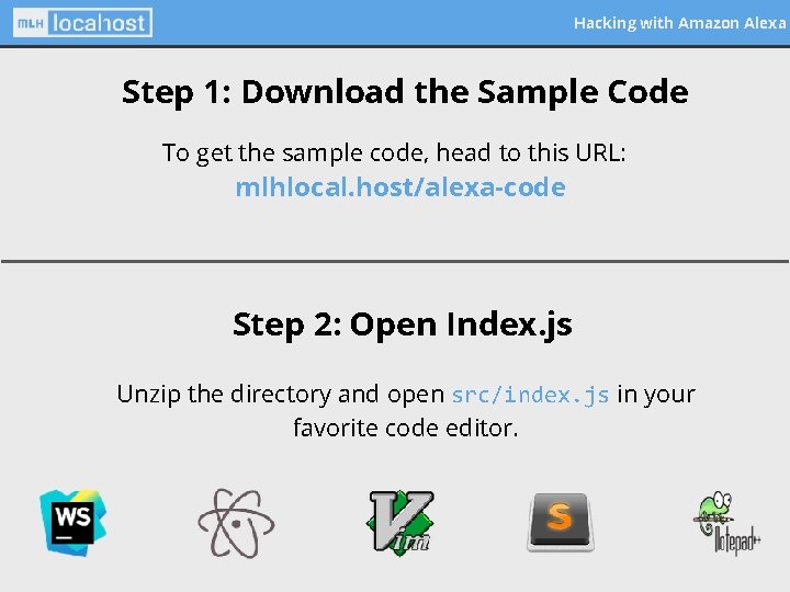 Hacking with Amazon Alexa Step 1: Download the Sample Code To get the sample
