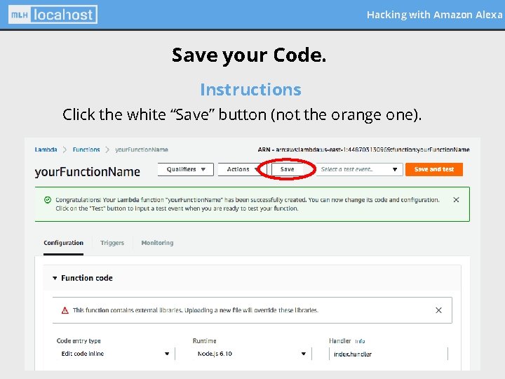 Hacking with Amazon Alexa Save your Code. Instructions Click the white “Save” button (not