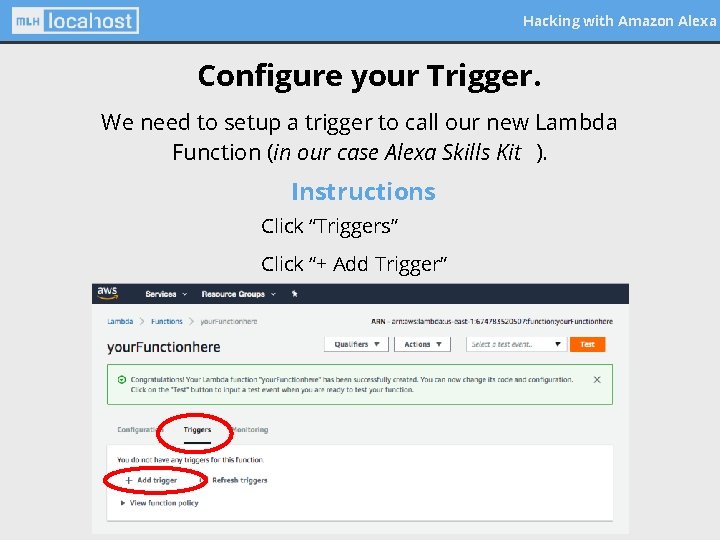 Hacking with Amazon Alexa Configure your Trigger. We need to setup a trigger to