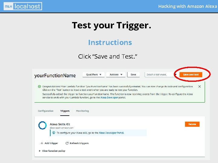 Hacking with Amazon Alexa Test your Trigger. Instructions Click “Save and Test. ” 