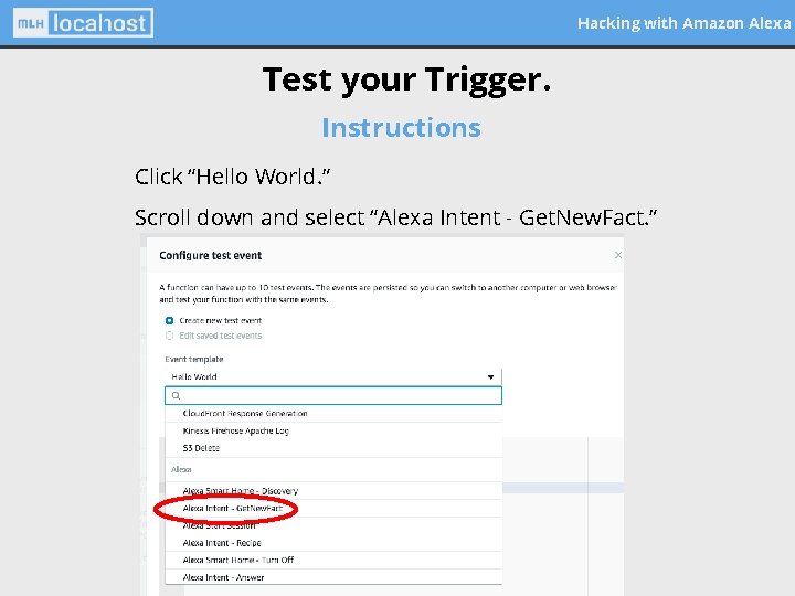 Hacking with Amazon Alexa Test your Trigger. Instructions Click “Hello World. ” Scroll down