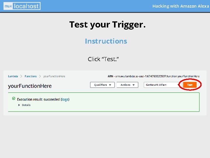 Hacking with Amazon Alexa Test your Trigger. Instructions Click “Test. ” 