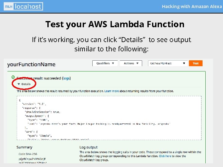 Hacking with Amazon Alexa Test your AWS Lambda Function If it’s working, you can