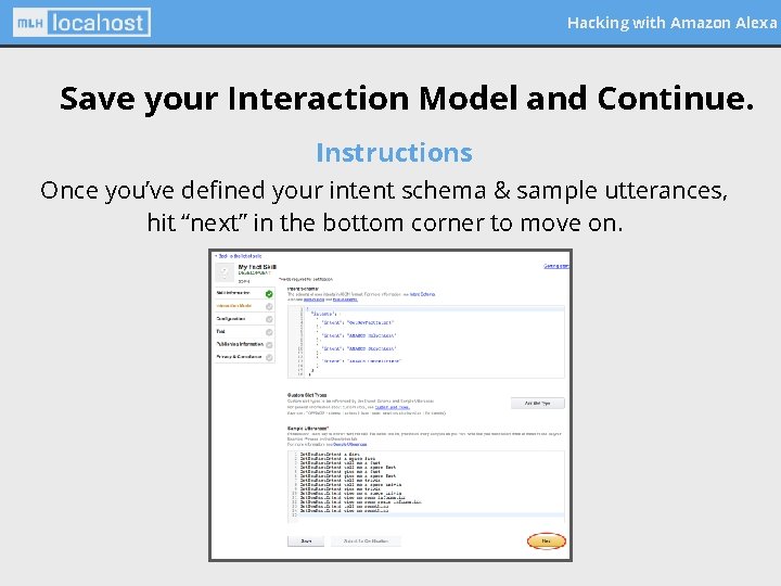 Hacking with Amazon Alexa Save your Interaction Model and Continue. Instructions Once you’ve defined