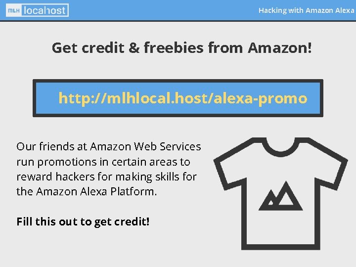 Hacking with Amazon Alexa Get credit & freebies from Amazon! http: //mlhlocal. host/alexa-promo Our