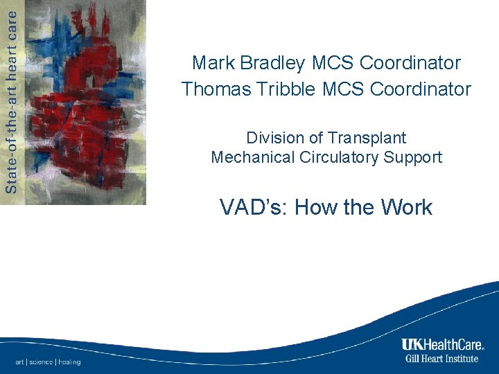 Mark Bradley MCS Coordinator Thomas Tribble MCS Coordinator Division of Transplant Mechanical Circulatory Support