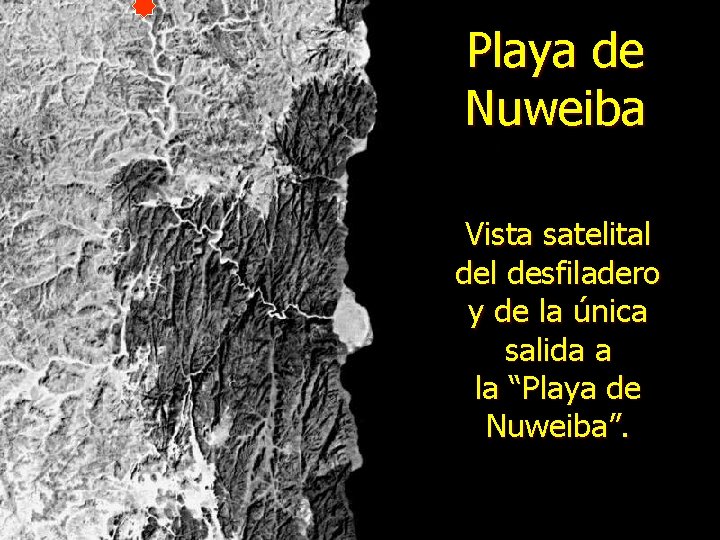 Playa de Nuweiba Vista satelital desfiladero y de la única salida a la “Playa