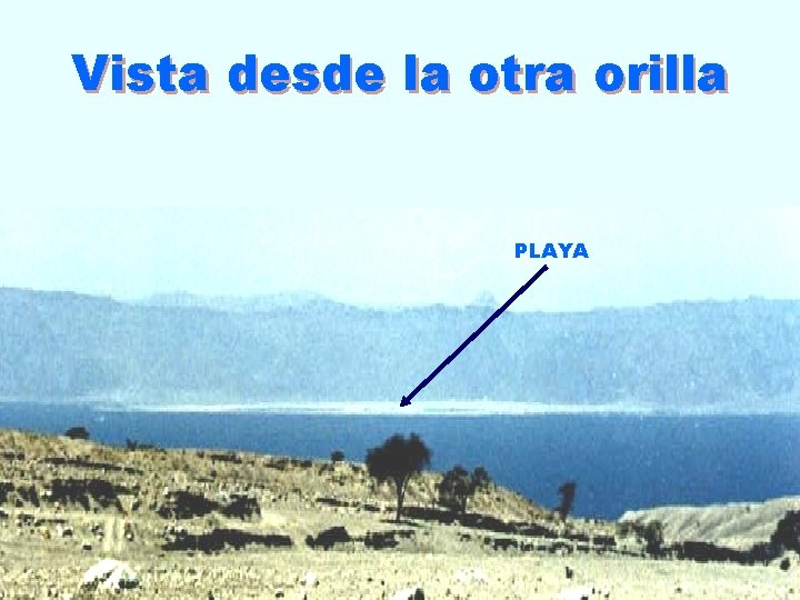 Vista desde la otra orilla PLAYA 