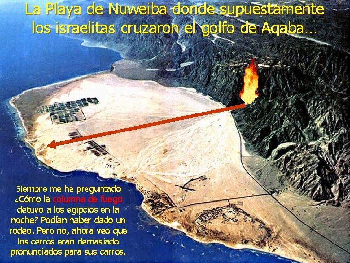 La Playa de Nuweiba donde supuestamente los israelitas cruzaron el golfo de Aqaba… Siempre