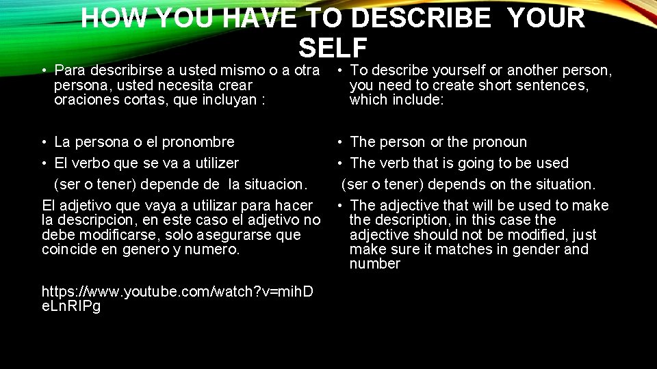 HOW YOU HAVE TO DESCRIBE YOUR SELF • Para describirse a usted mismo o