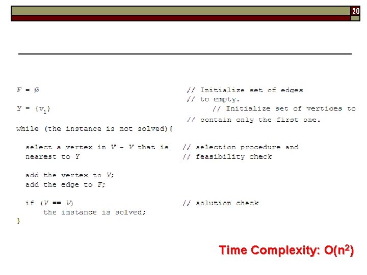 20 Time Complexity: O(n 2) 