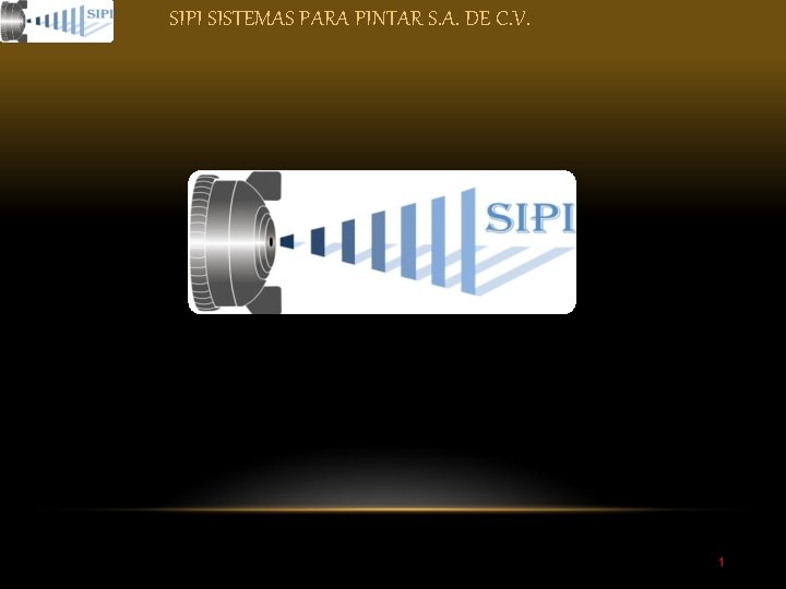 SIPI SISTEMAS PARA PINTAR S. A. DE C. V. 1 