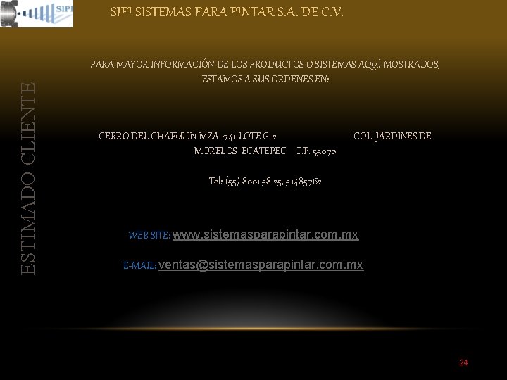 ESTIMADO CLIENTE SIPI SISTEMAS PARA PINTAR S. A. DE C. V. PARA MAYOR INFORMACIÓN