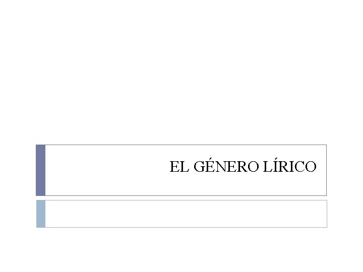 EL GÉNERO LÍRICO 
