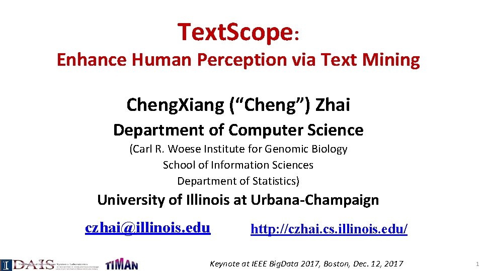 Text. Scope: Enhance Human Perception via Text Mining Cheng. Xiang (“Cheng”) Zhai Department of