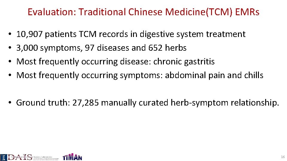 Evaluation: Traditional Chinese Medicine(TCM) EMRs • • 10, 907 patients TCM records in digestive