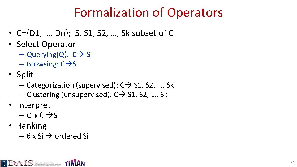 Formalization of Operators • C={D 1, …, Dn}; S, S 1, S 2, …,