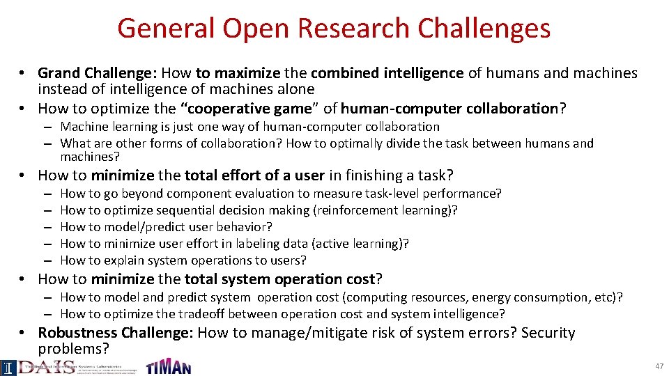 General Open Research Challenges • Grand Challenge: How to maximize the combined intelligence of