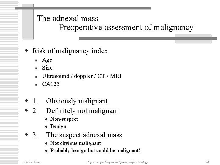 The adnexal mass Preoperative assessment of malignancy w Risk of malignancy index n n