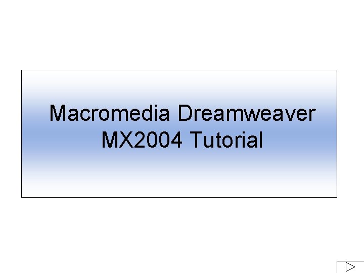 Macromedia Dreamweaver MX 2004 Tutorial 