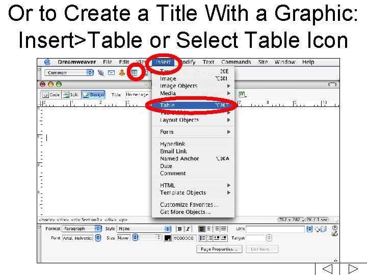 Or to Create a Title With a Graphic: Insert>Table or Select Table Icon 