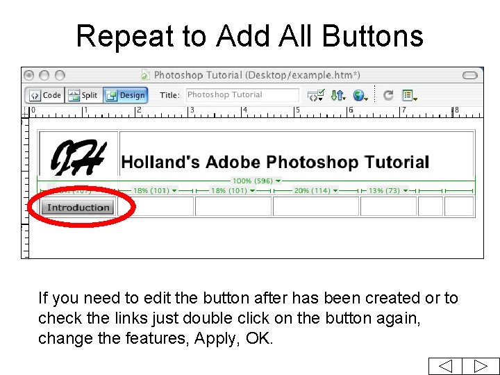 Repeat to Add All Buttons If you need to edit the button after has