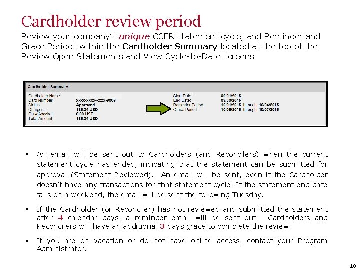 Cardholder review period Review your company’s unique CCER statement cycle, and Reminder and Grace