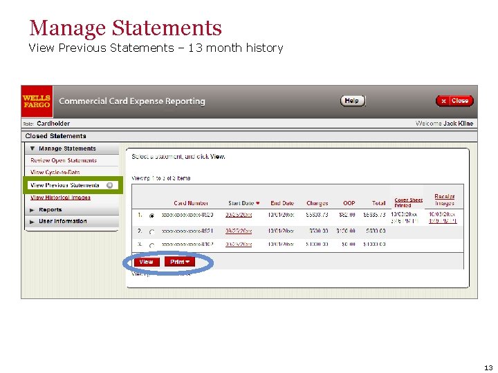 Manage Statements View Previous Statements – 13 month history 13 