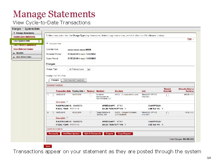 Manage Statements View Cycle-to-Date Transactions appear on your statement as they are posted through