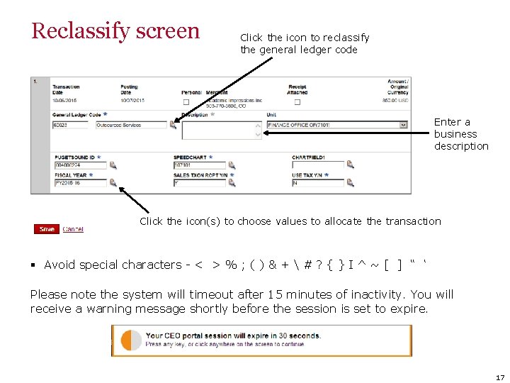 Reclassify screen Click the icon to reclassify the general ledger code Enter a business