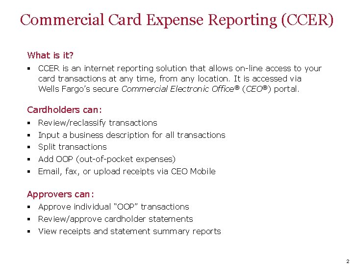 Commercial Card Expense Reporting (CCER) What is it? § CCER is an internet reporting