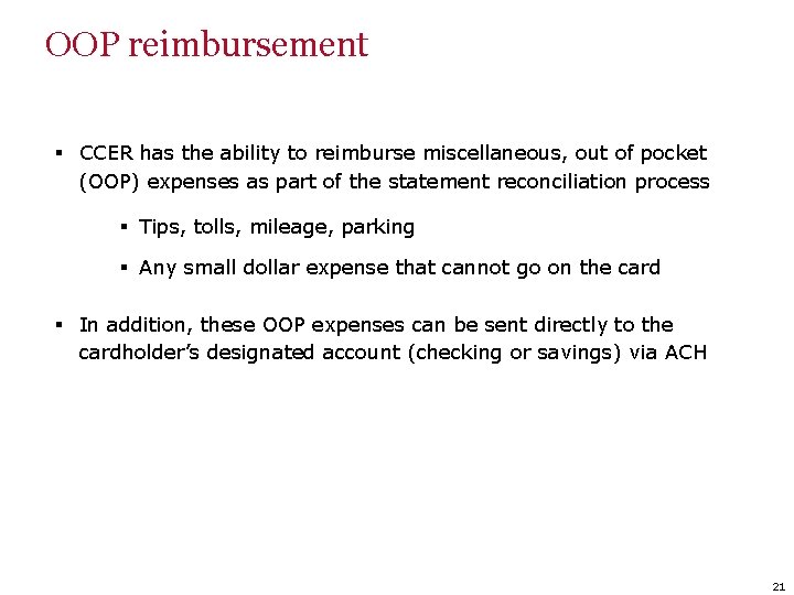 OOP reimbursement § CCER has the ability to reimburse miscellaneous, out of pocket (OOP)