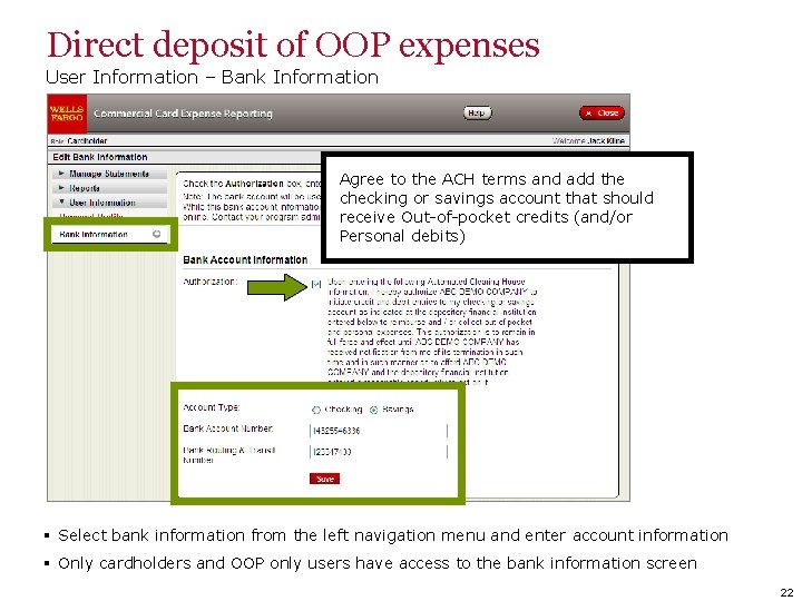 Direct deposit of OOP expenses User Information – Bank Information Agree to the ACH