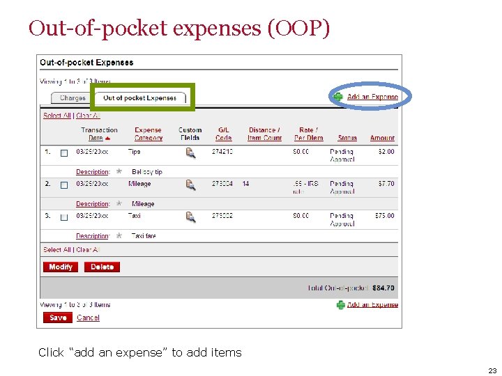 Out-of-pocket expenses (OOP) Click “add an expense” to add items 23 