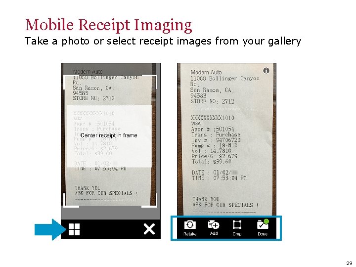 Mobile Receipt Imaging Take a photo or select receipt images from your gallery 29