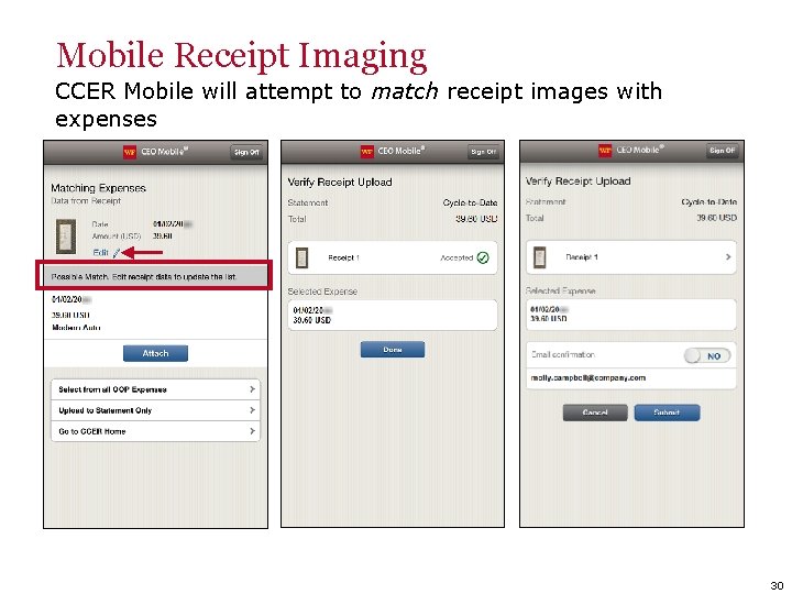 Mobile Receipt Imaging CCER Mobile will attempt to match receipt images with expenses 30