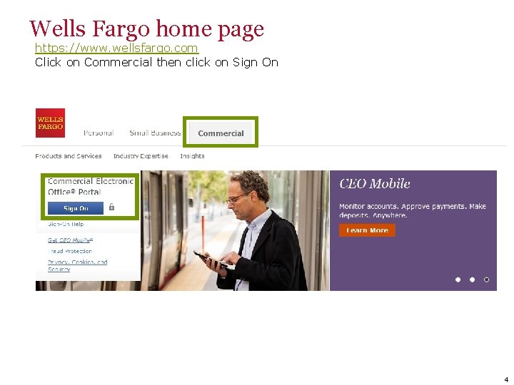 Wells Fargo home page https: //www. wellsfargo. com Click on Commercial then click on