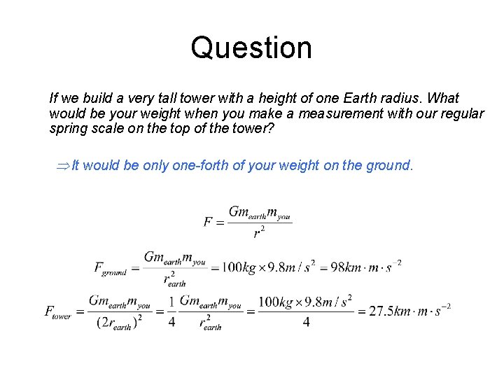 Question If we build a very tall tower with a height of one Earth