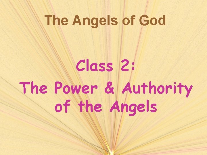 The Angels of God Class 2: The Power & Authority of the Angels 