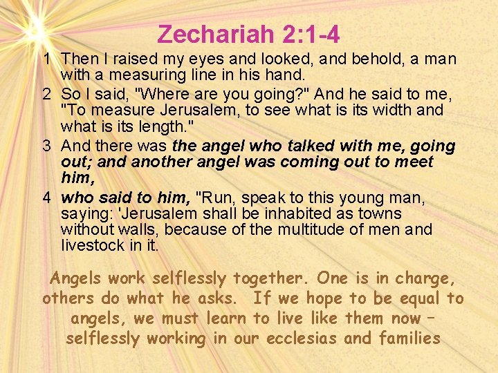 Zechariah 2: 1 -4 1 Then I raised my eyes and looked, and behold,
