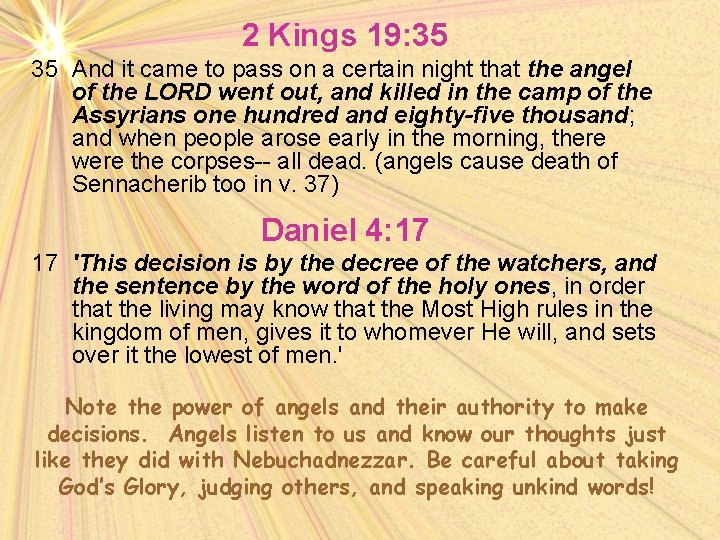 2 Kings 19: 35 35 And it came to pass on a certain night