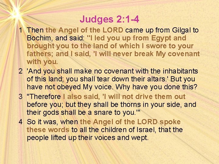 Judges 2: 1 -4 1 Then the Angel of the LORD came up from