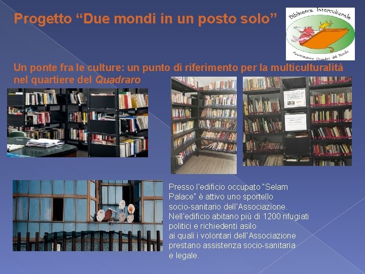 Progetto “Due mondi in un posto solo” Un ponte fra le culture: un punto Progetto “Due mondi in un posto solo” Un ponte fra le culture: un punto