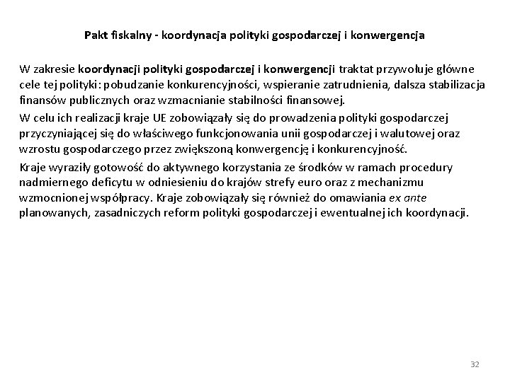 Pakt fiskalny - koordynacja polityki gospodarczej i konwergencja W zakresie koordynacji polityki gospodarczej i