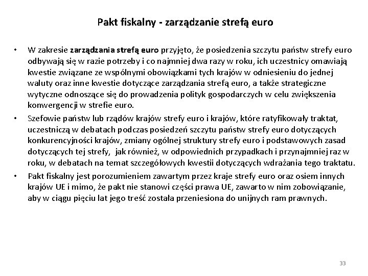 Pakt fiskalny - zarządzanie strefą euro • • • W zakresie zarządzania strefą euro